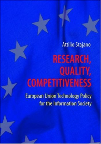 Research, Quality, Competitiveness: European Union Technology Policy for the Information Society