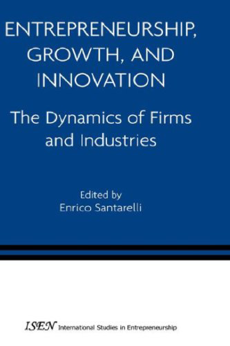 Entrepreneurship, Growth, and Innovation: The Dynamics of Firms and Industries (International Studies in Entrepreneurship)