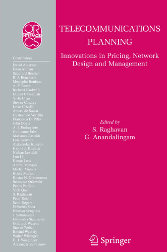 Telecommunications Planning: Innovations in Pricing, Network Design and Management (Operations Research/Computer Science Interfaces Series, 33)