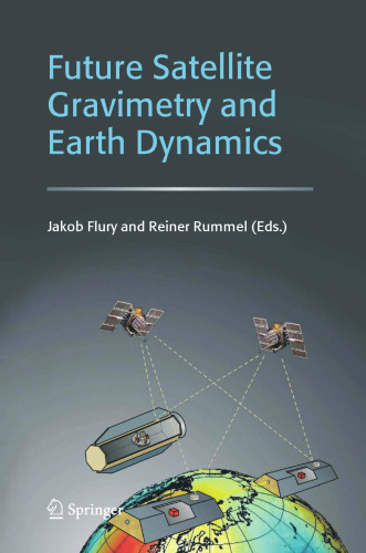 Future Satellite Gravimetry and Earth Dynamics