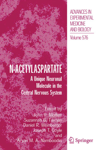 N-Acetylaspartate: A Unique Neuronal Molecule in the Central Nervous System (Advances in Experimental Medicine and Biology, 576)