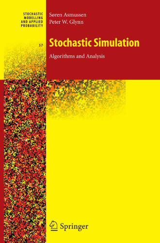 Stochastic Simulation: Algorithms and Analysis (Stochastic Modelling and Applied Probability, No. 57)