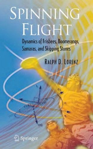 Spinning flight: dynamics of frisbees, boomerangs, samaras, and skipping stones