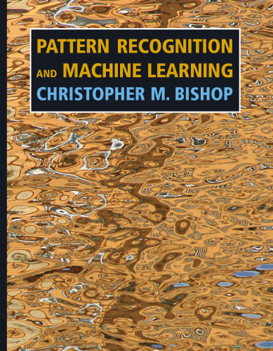Pattern Recognition and Machine Learning (Information Science and Statistics)
