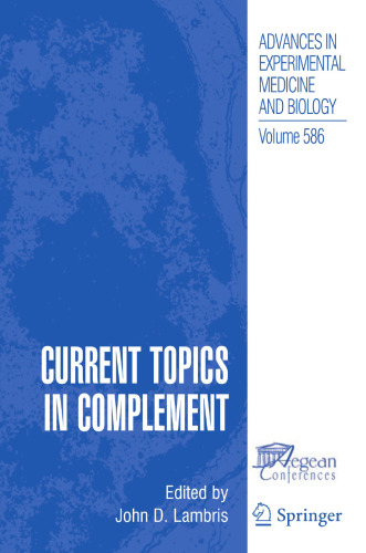 Current Topics in Complement (Advances in Experimental Medicine and Biology, 586)
