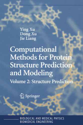 Computational Methods for Protein Structure Prediction and Modeling: Volume 2: Structure Prediction (Biological and Medical Physics, Biomedical Engineering)