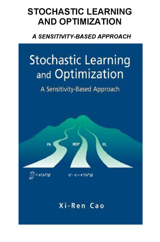 Stochastic Learning and Optimization: A Sensitivity-Based Approach (International Series on Discrete Event Dynamic Systems)