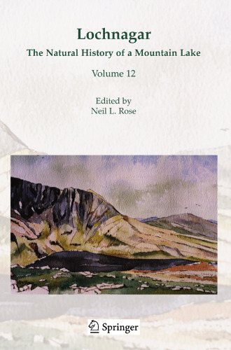 Lochnagar: The Natural History of a Mountain Lake (Developments in Paleoenvironmental Research, 12)