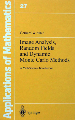Image Analysis, Random Fields and Dynamic Monte Carlo Methods: A Mathematical Introduction (Applications of Mathematics, 27)