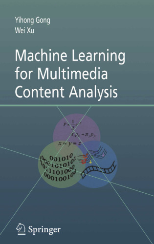 Machine Learning for Multimedia Content Analysis (Multimedia Systems and Applications, 30)