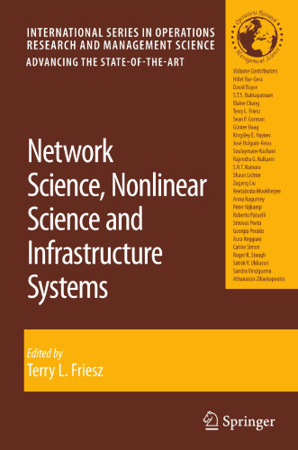 Network Science, Nonlinear Science and Infrastructure Systems (International Series in Operations Research & Management Science, 102)