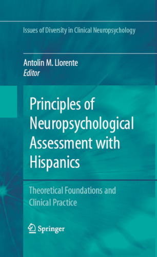 Principles of Neuropsychological Assessment with Hispanics: Theoretical Foundations and Clinical Practice
