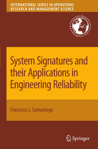 System Signatures and their Applications in Engineering Reliability (International Series in Operations Research & Management Science, 110)