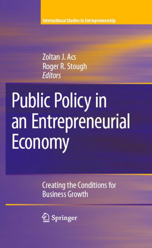 Public Policy in an Entrepreneurial Economy: Creating the Conditions for Business Growth