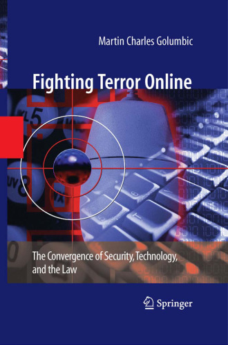 Fighting Terror Online: The Convergence of Security, Technology, and the Law