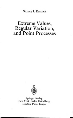 Extreme Values, Regular Variation, and Point Processes (Springer Series in Operations Research and Financial Engineering)