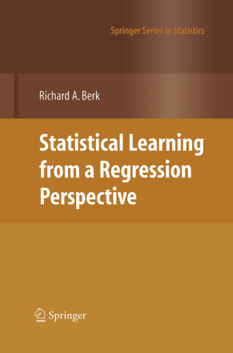 Statistical Learning from a Regression Perspective (Springer Series in Statistics)