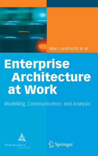 Enterprise Architecture at Work: Modelling, Communication and Analysis