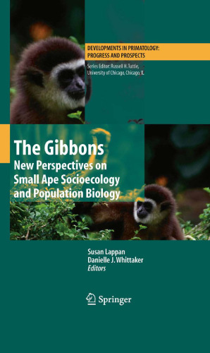 The Gibbons: New Perspectives on Small Ape Socioecology and Population Biology