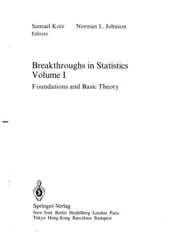 Breakthroughs in Statistics: Volume I: Foundations and Basic Theory (Springer Series in Statistics Perspectives in Statistics)