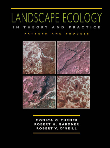 Landscape Ecology in Theory and Practice: Pattern and Process