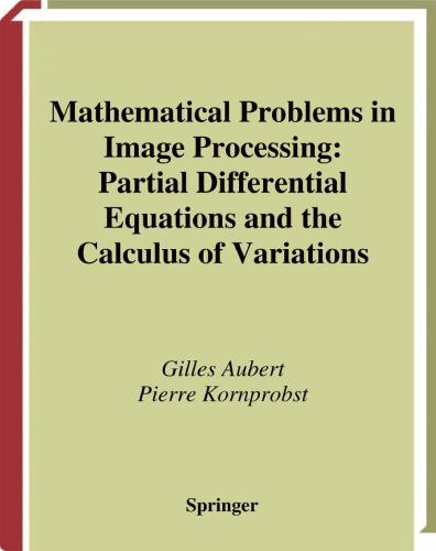 Mathematical Problems in Image Processing: Partial Differential Equations and the Calculus of Variations