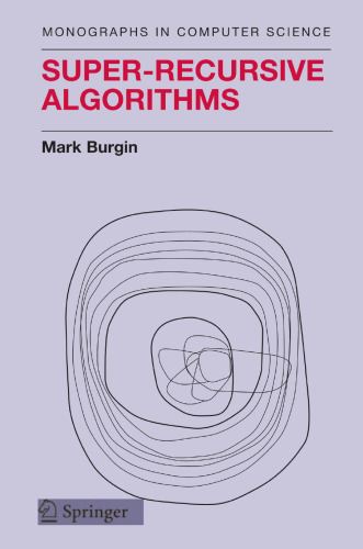 Super-Recursive Algorithms (Monographs in Computer Science)