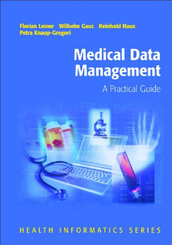 Medical Data Management: A Practical Guide (Health Informatics)