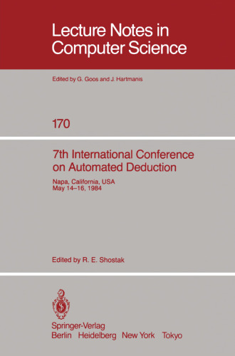 7th International Conference on Automated Deduction: Proceedings (Lecture Notes in Computer Science)