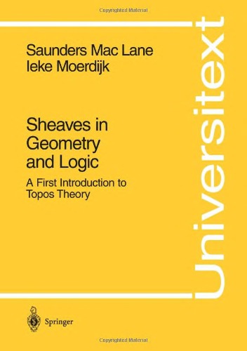 Sheaves in Geometry and Logic: A First Introduction to Topos Theory