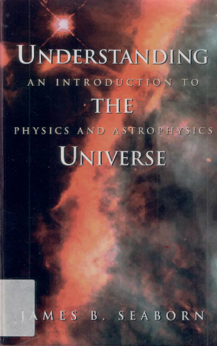 Understanding the universe: an introduction to physics and astrophysics