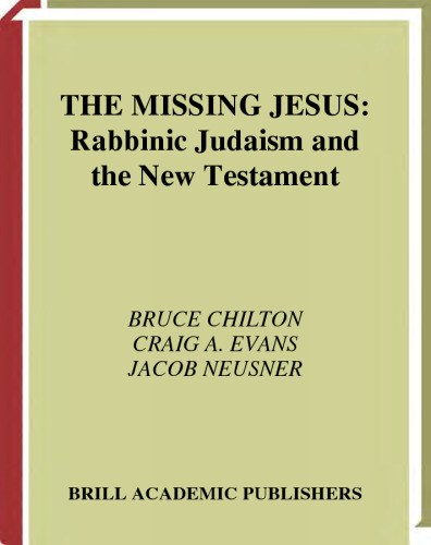 The Missing Jesus: Rabbinic Judaism and the New Testament