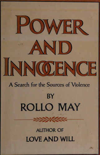 Power and innocence: a search for the sources of violence