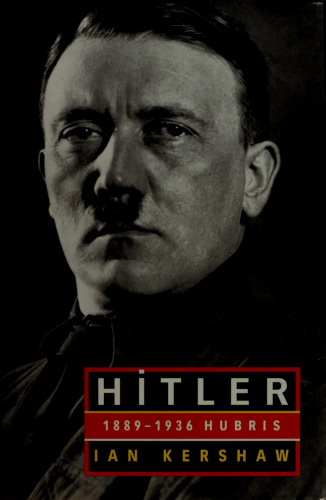 Hitler: 1889-1936 Hubris