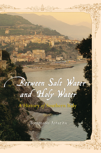 Between salt water and holy water: a history of Southern Italy