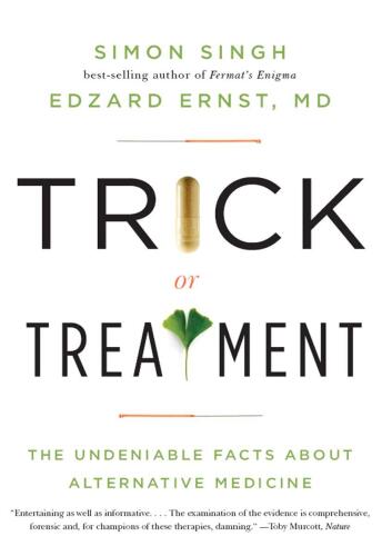 Trick or treatment: the undeniable facts about alternative medicine