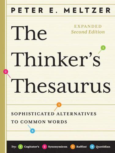The Thinker's Thesaurus: Sophisticated Alternatives to Common Words