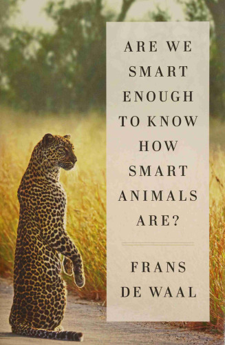 Are We Smart Enough to Know How Smart Animals Are?