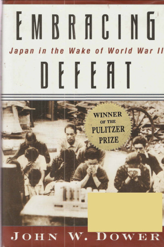 Embracing Defeat: Japan in the Wake of World War II