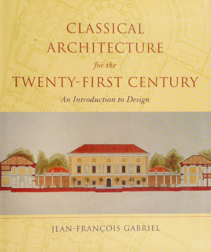 Classical architecture for the twenty-first century: An introduction to design