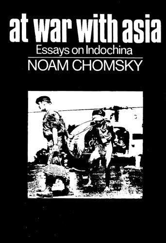 At War with Asia: Essays on Indochina
