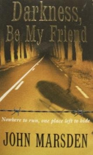 Darkness Be My Friend (The Tomorrow Series #4)