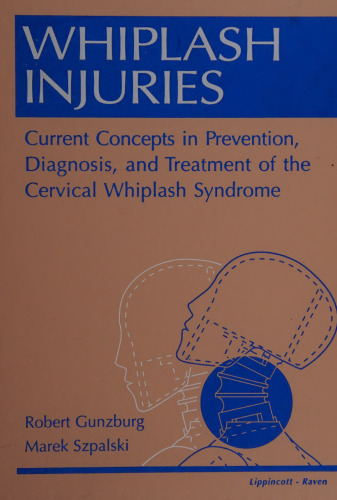 Whiplash Injuries: Current Concepts in Preventions, Diagnosis, and Treatment of the Cervical Whiplash Syndrome