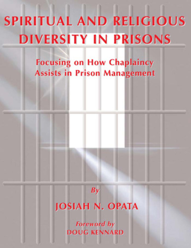 SPIRITUAL AND RELIGIOUS DIVERSITY IN PRISONS: Focusing on How Chaplaincy Assists in Prison Management