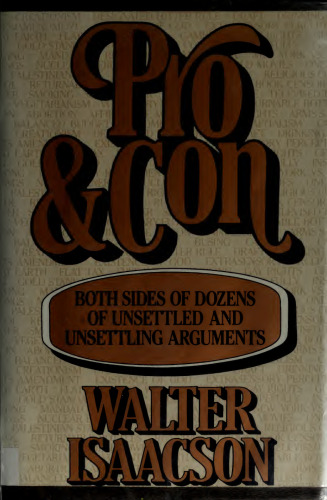 Pro and Con: Both Sides of Dozens of Unsettled and Unsettling Arguments