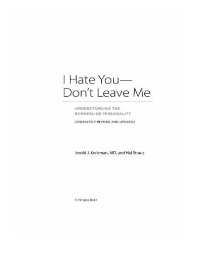I Hate You--Don't Leave Me: Understanding the Borderline Personality