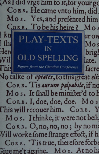 Play-Texts in Old Spelling. Papers from the Glendon Conference