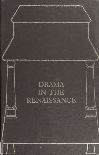 Drama in the Renaissance. Comparative and Critical Essays