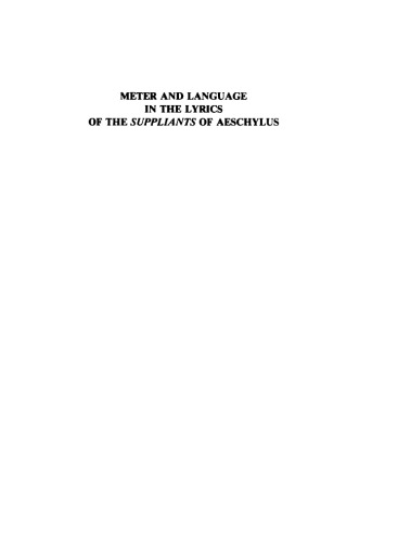 Meter and Language in the Lyrics of the Suppliants of Aeschylus
