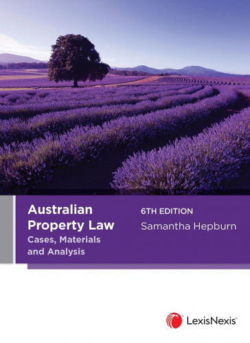 Australian Property Law: Cases, Materials and Analysis